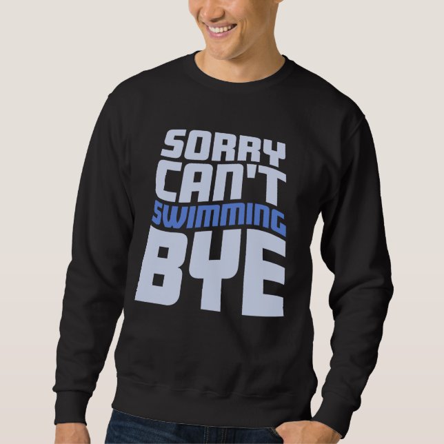 Sudadera Sorry Can't Swimming Bye Funny Excuse Quote (Anverso)