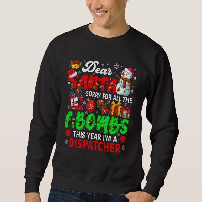 Sudadera Sorry For All The F Bombs I'm Dispatcher Xmas Sant (Anverso)