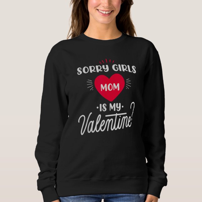 Sudadera Sorry Girls Mom is my Valentine   1 (Anverso)