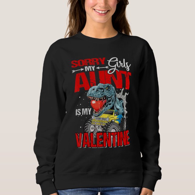 Sudadera Sorry Girls My Aunt Is My Valentine Monster Truck  (Anverso)
