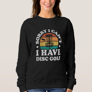 Sudadera Sorry I Can't I Have Disc Golf  Disc Golf