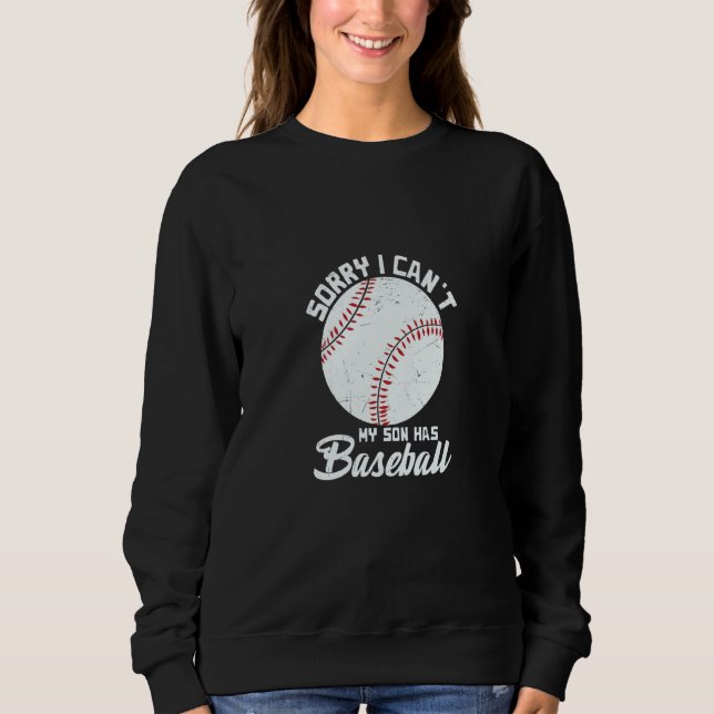 Sudadera Sorry I Can't My Son Has Baseball Apparel (Anverso)