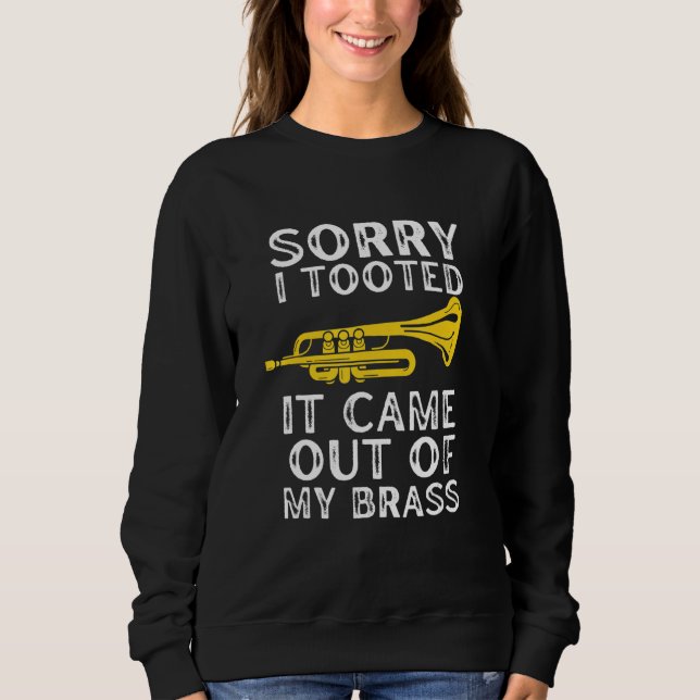 Sudadera Sorry I Tooted It Came Out Of My Brass Funny Trump (Anverso)