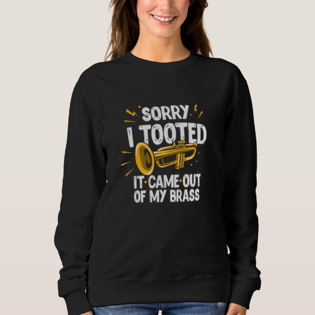 Sudadera Sorry I Tooted It Came Out Of My Brass Funny Trump (Anverso)