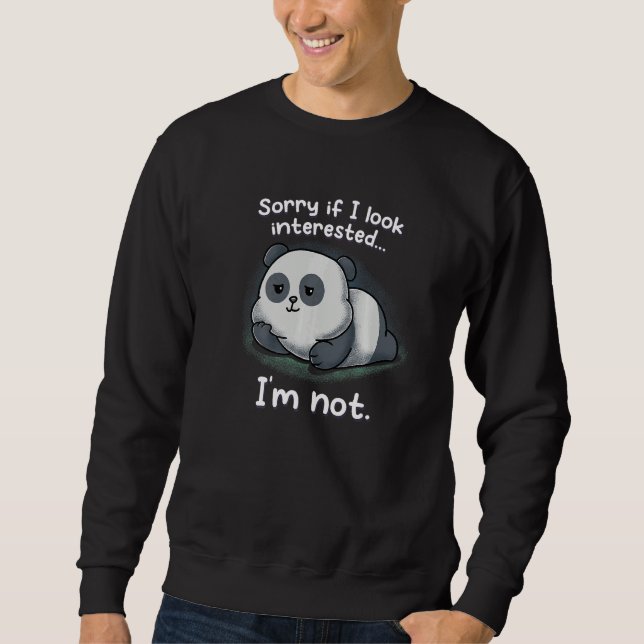 Sudadera Sorry If I Look Interested I'm Not Nerd Geek Panda (Anverso)