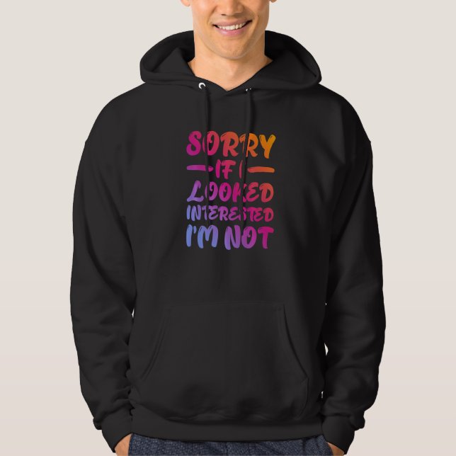 Sudadera Sorry If I Looked Interested, I'm Not - Premium (Anverso)