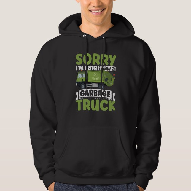 Sudadera Sorry i'm Late I Saw A Garbage Truck for Toddler B (Anverso)