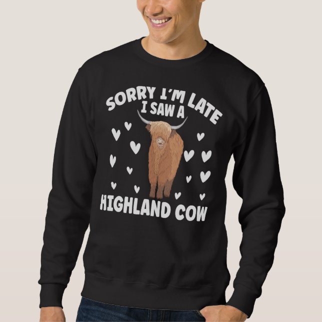 Sudadera Sorry I'M Late I Saw A Highland Cow Scotland (Anverso)