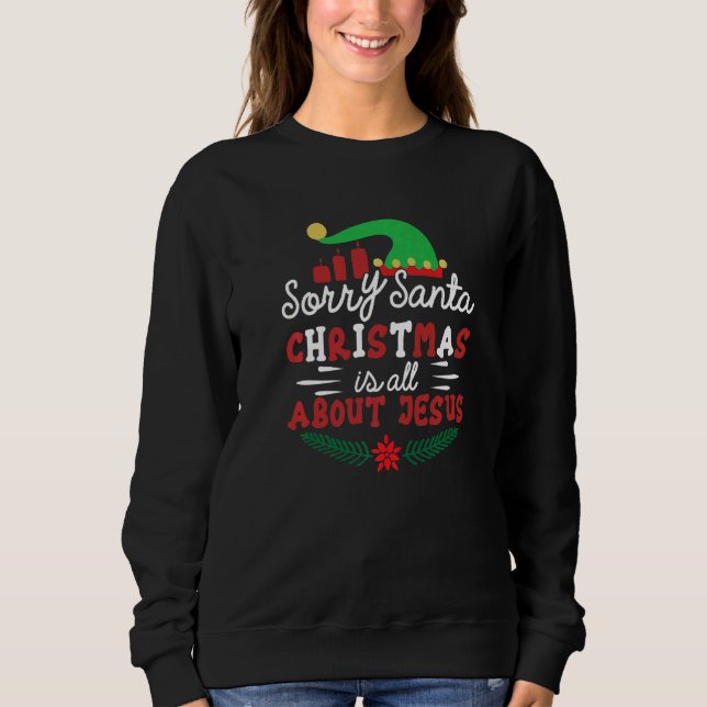 Sudadera Sorry Santa Christmas Is All About Jesus X Mas Chr (Anverso)