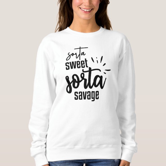 Sudadera Sorta Sweet Sorta Savage Divertido Sweatshirt (Anverso)