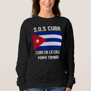 Sudadera SOS Cuba Si Cuba esta en la calle Miami también Pa