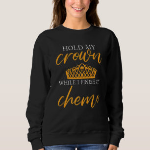 Sudadera Sostén Mi Corona Mientras Termino Mi Químico