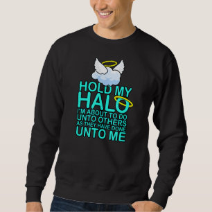 Sudadera Sostén mi Halo que estoy a punto de hacer con otro