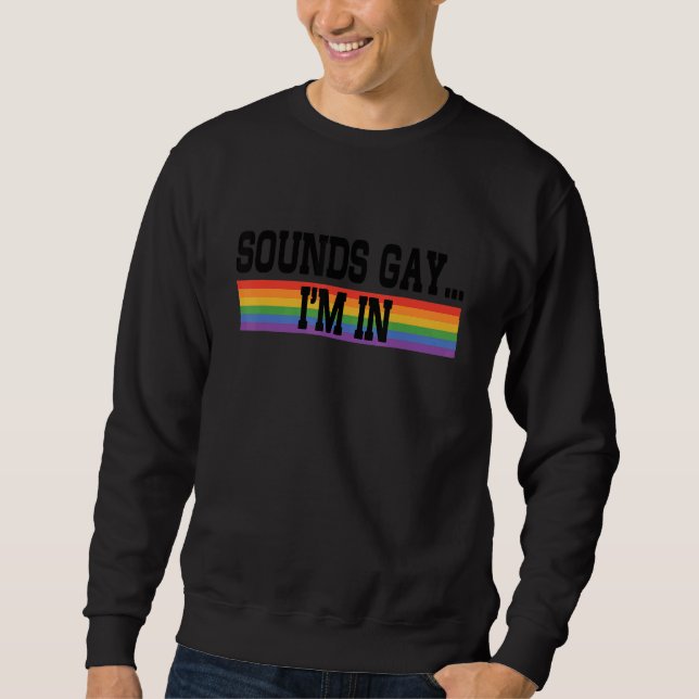 Sudadera Sounds Gay I'm In Pride Rainbow Love Queer Diversi (Anverso)
