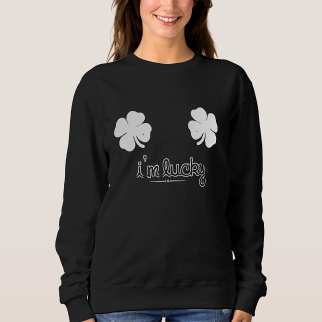Sudadera Soy afortunada mujer divertida en el Día de los St (Anverso)