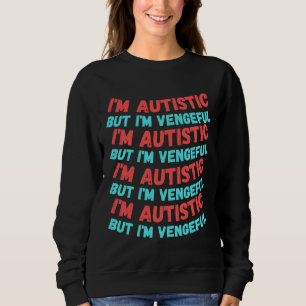 Sudadera Soy Autista Pero Soy Vengador Repetir La Versión P