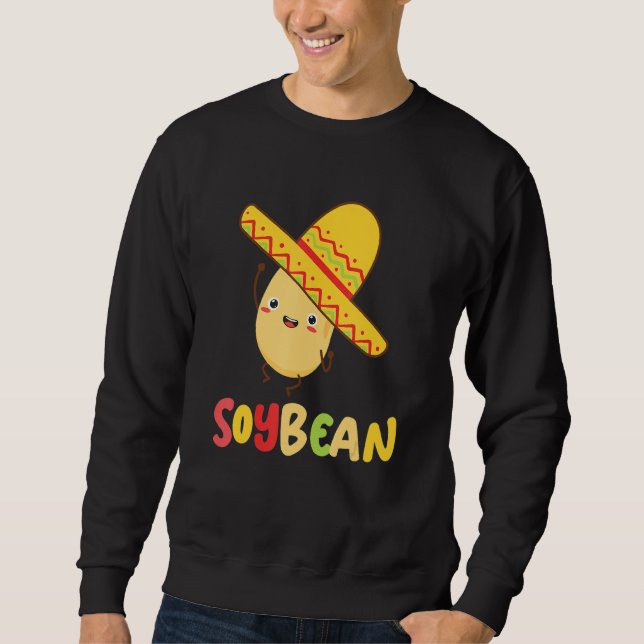 Sudadera Soy Bean  Vegan Pun Im Bean Sombrero Foodie (Anverso)
