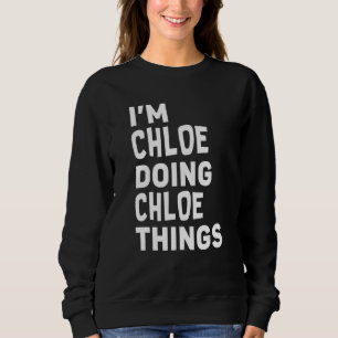 Sudadera Soy Chloe Doing Chloe Things Funny Chloe