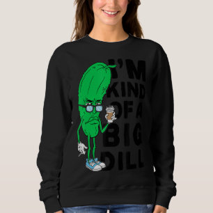 Sudadera Soy Como Un Gran Dill Pickles Vegan Soy Un Gran Di