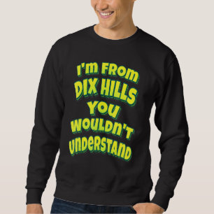 Sudadera Soy de Dix Hills No Lo Entenderías