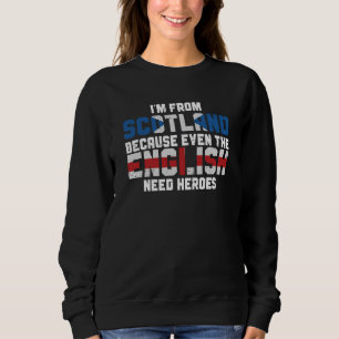 Sudadera Soy de Escocia porque los ingleses necesitan héroe