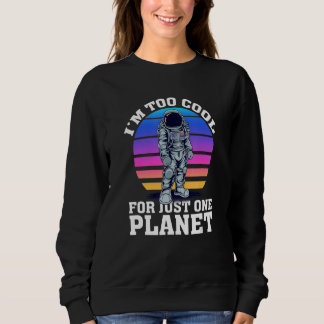 Sudadera Soy demasiado Guay para 1 planeta Galaxy Planetas 