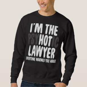 Sudadera Soy el abogado psicótico Todos abogan Justicia
