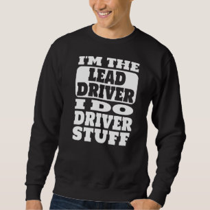 Sudadera Soy el conductor principal Yo hago el conductor St