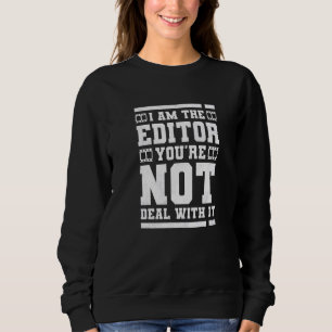 Sudadera Soy el editor, no estás tratando con It Video Edit