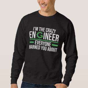 Sudadera Soy el ingeniero loco del que todos te advirtieron