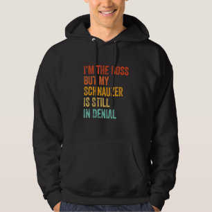 Sudadera Soy El Jefe Pero Mi Schnauzer Sigue Negando.