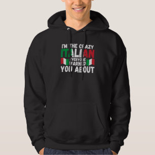 Sudadera Soy el loco italiano todos Italia Italia Italia It