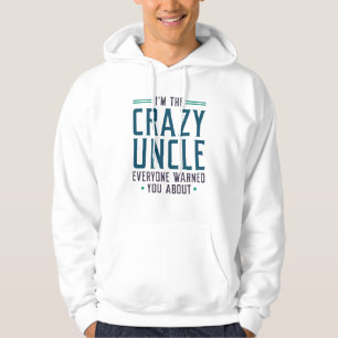 Sudadera Soy el loco tío que todos te advirtieron