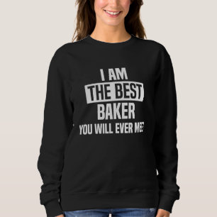 Sudadera Soy el mejor panadero que jamás conocerás Frases