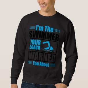 Sudadera Soy el nadador que tu entrenador te advirtió sobre