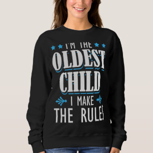 Sudadera Soy el niño mayor que hago las reglas graciosas Si