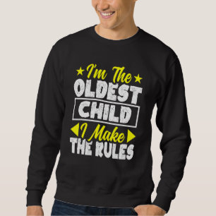 Sudadera Soy el niño mayor que hago las reglas graciosas Si