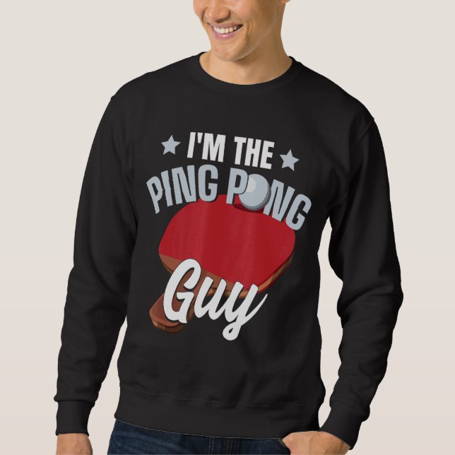 Sudadera Soy el Ping Pong Guy Paddle Table Tennis Ping Pon (Anverso)