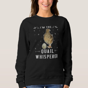 Sudadera Soy El Quail Whisperer Quail Birder - Quail 1
