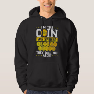 Sudadera Soy El Susurrador De Monedas Que Te Dijeron Acerca