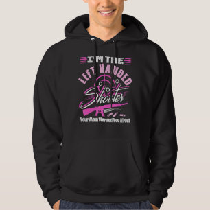 Sudadera Soy el tirador de mano izquierda, tu mamá te advir