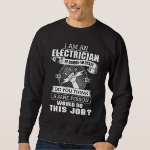 Sudadera Soy electricista, por supuesto que estoy loco, har