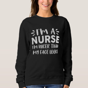 Sudadera Soy enfermera soy más amable que mi cara se parece