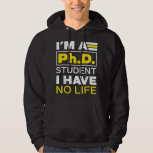 Sudadera Soy estudiante de doctorado y no tengo doctorado d