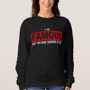Sudadera Soy Famoso Pero Nadie Lo Sabe Aún, Una Cita Famosa