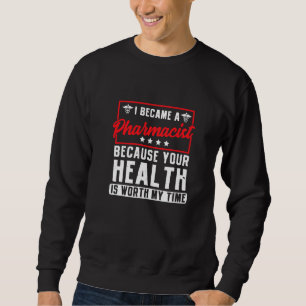 Sudadera Soy Farmacéutico Porque Su Salud Vale Mi Ti