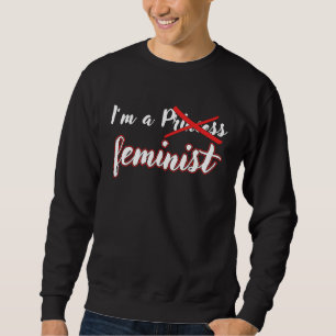 Sudadera Soy feminista, no princesa. Empoderamiento de muje