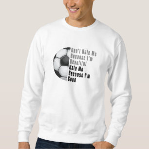 Sudadera Soy Hermosa, Soy Buena Pelota De Fútbol