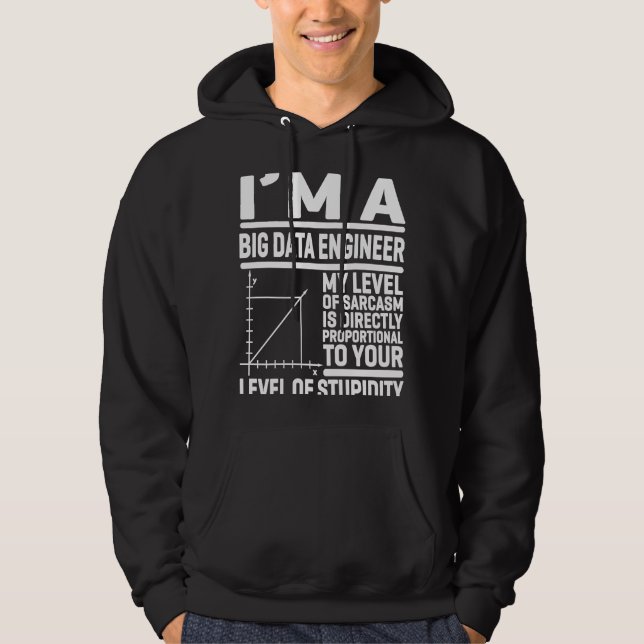 Sudadera Soy Ingeniero De Grandes Datos Mi Nivel De Sarcasm (Anverso)