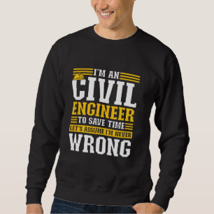 Sudadera Soy ingeniero para ahorrar tiempo, supongamos que